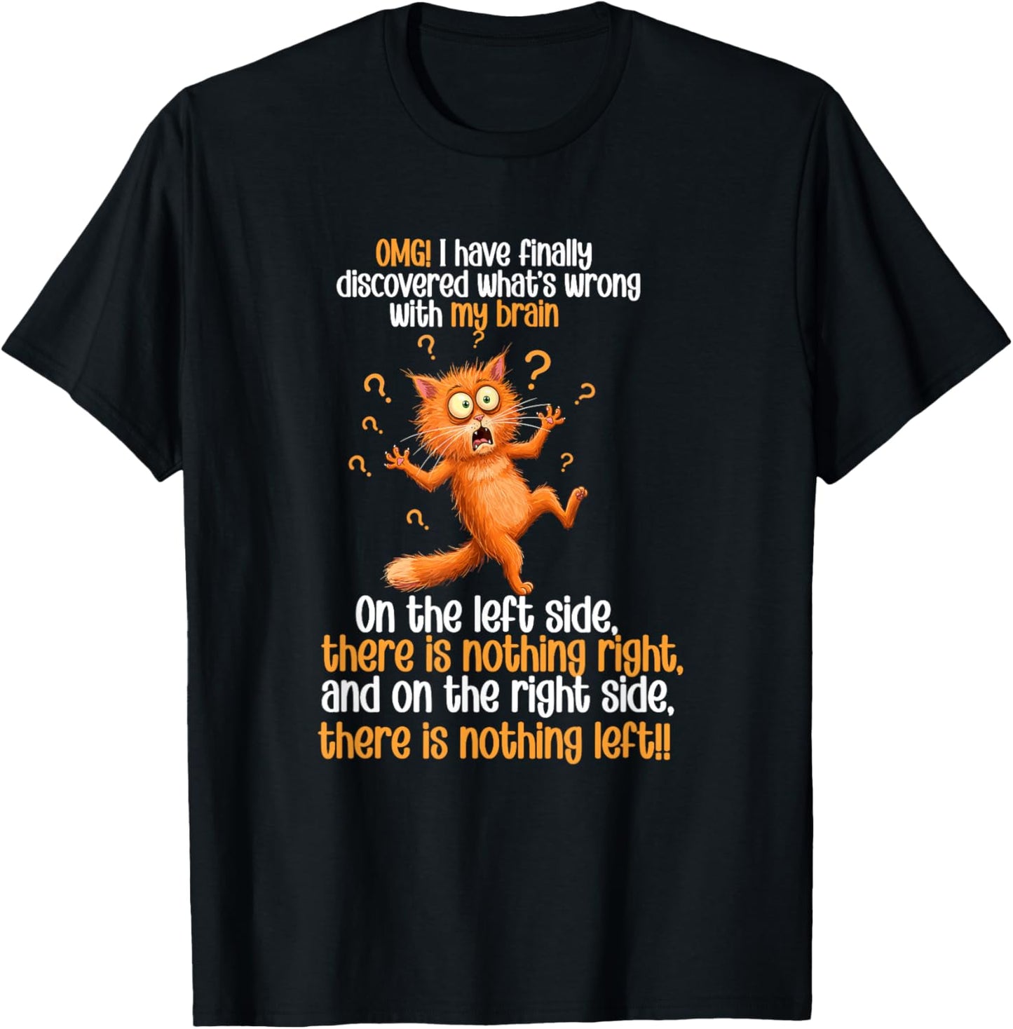 OMG I Have Finally Discovered What’s Wrong With My Brain Cat T-Shirt - T-Shirt | Black