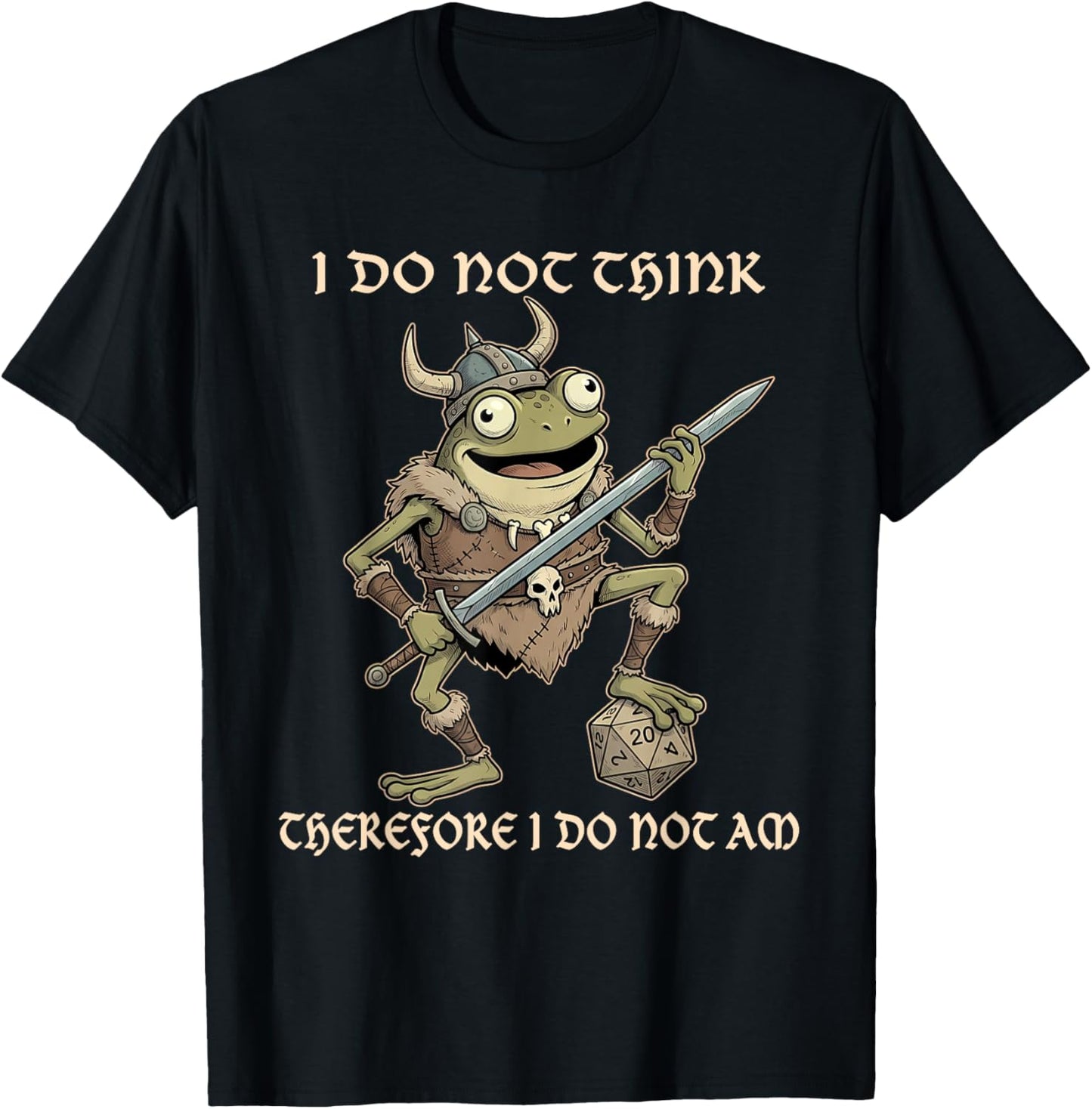 I Do Not Think Therefore I Do Not Am Funny Frog Viking Gamer T-Shirt - T-Shirt | Black