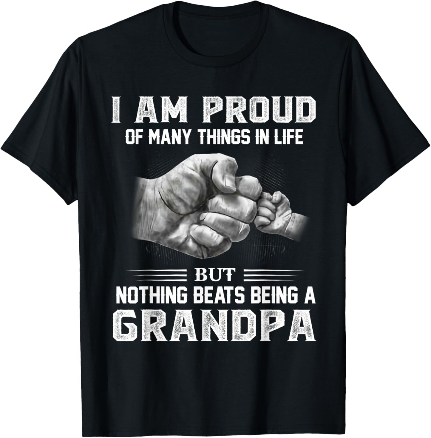 I am proud of many things in life but nothing beats Grandpa T-Shirt - T-Shirt | Black