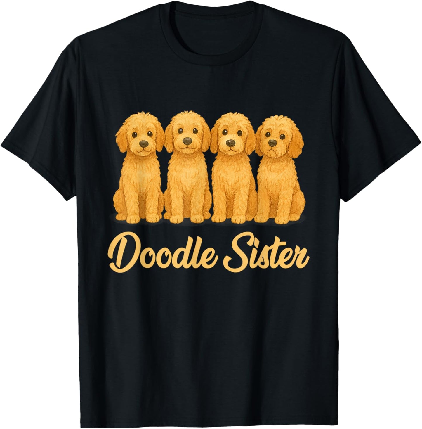 Doodle Sister Cute Dog Lover Funny Puppy Goldendoodle Owner T-Shirt - T-Shirt | Black