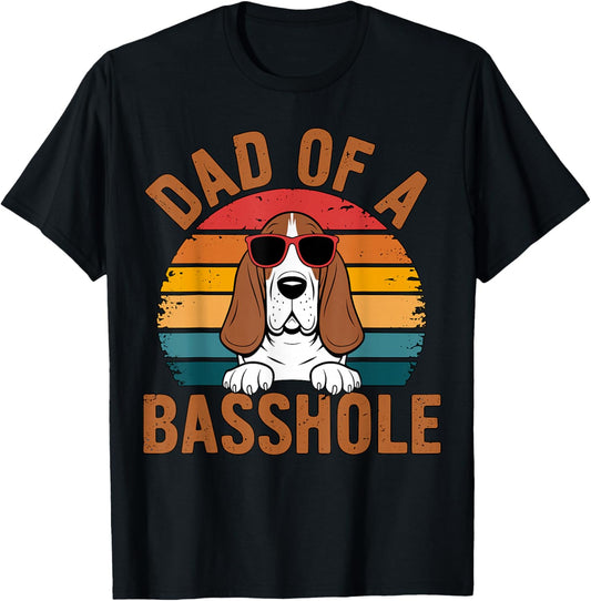Dad of a Basshole Basset Hound Owner T-Shirt - T-Shirt | Black
