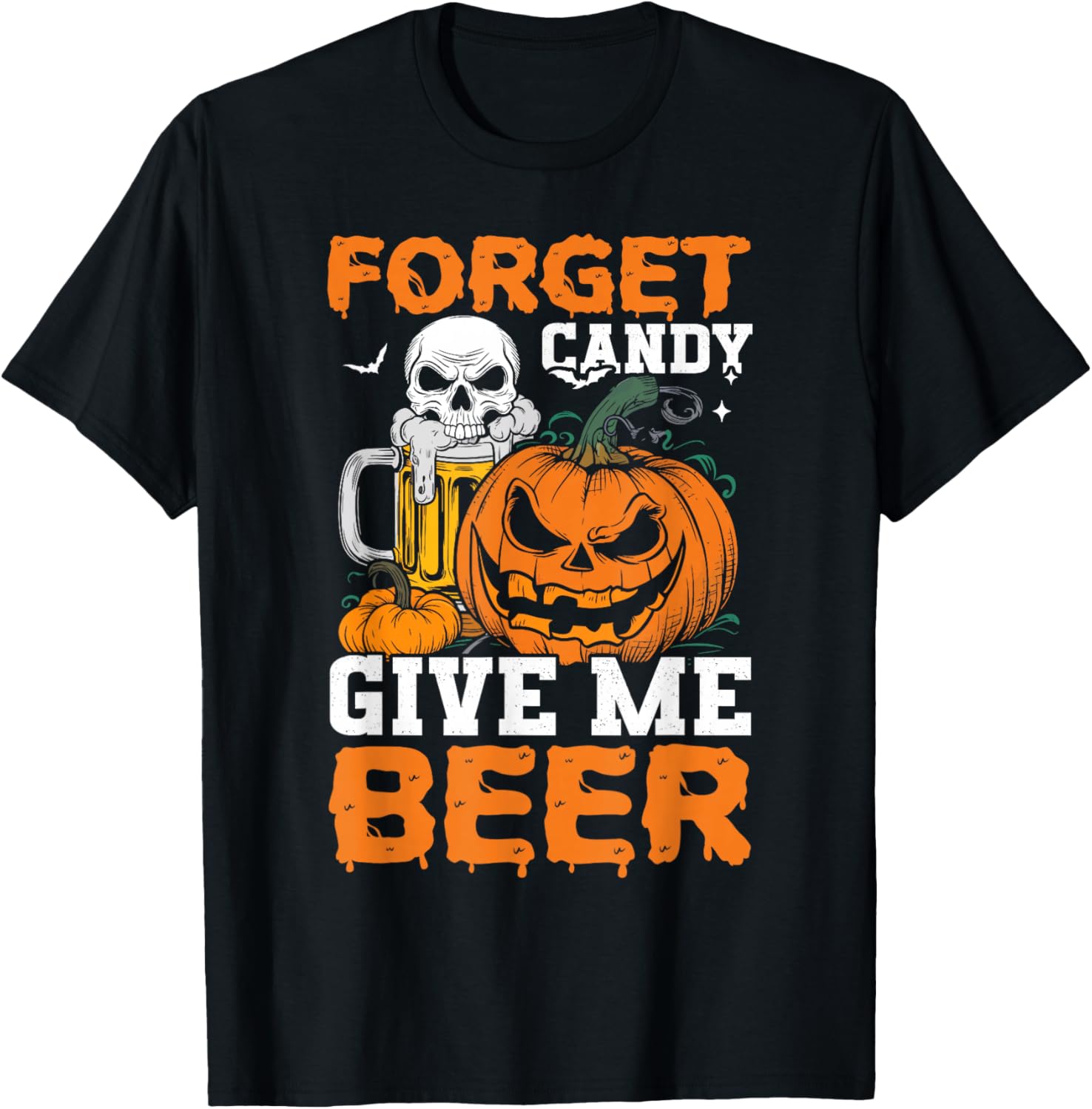 Forget Candy Give Me Beer Drinker Halloween Costume T-Shirt - T-Shirt | Black