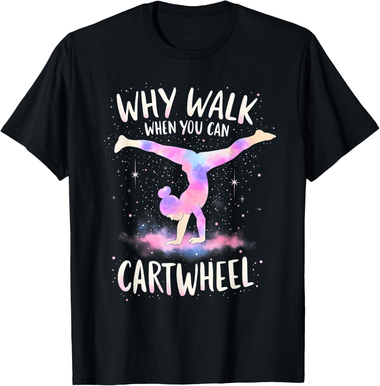 why walk when you can cartwheel Gymnast Girls gymnastics T-Shirt - T-Shirt | Black