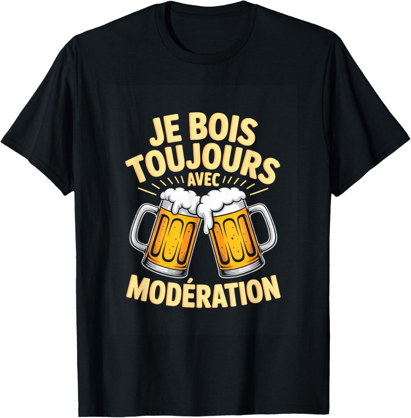 Je Bois Toujours avec Modération Humour Bière T-Shirt - T-Shirt | Black