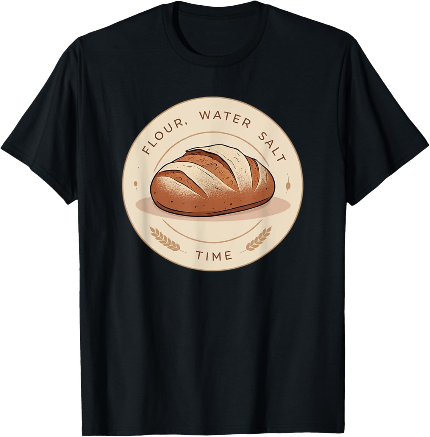 Flour, Water, Salt, Time T-Shirt - T-Shirt | Black