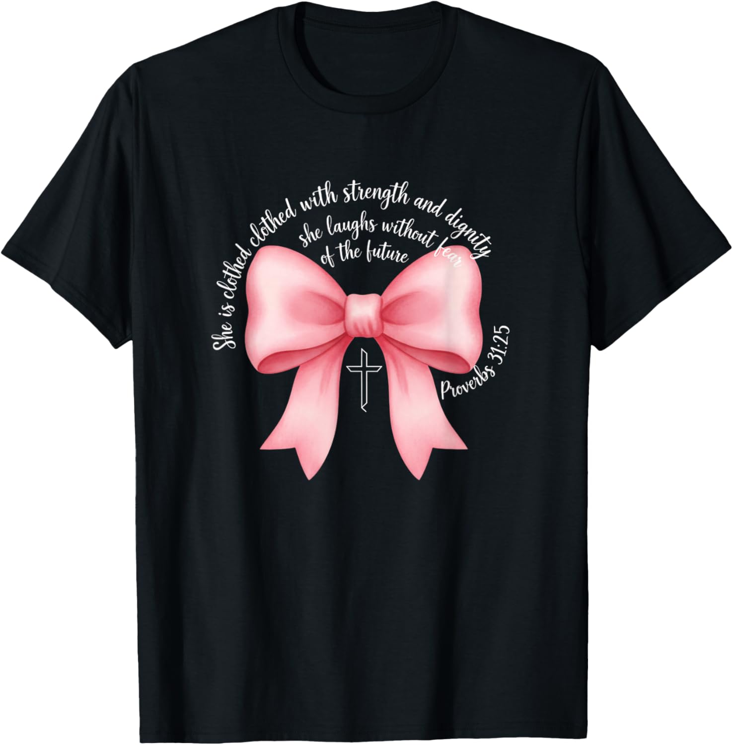She is Clothed with Strength and Dignity Christian Proverbs T-Shirt - T-Shirt | Black