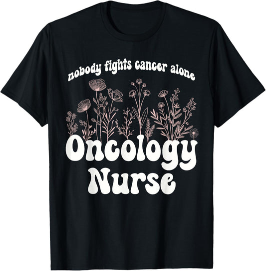 Oncology Nurse Wildflowers Nobody Fights Cancer Alone T-Shirt - T-Shirt | Black