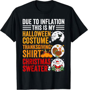 Due to Inflation This is My Thanksgiving Halloween Christmas T-Shirt - T-Shirt | Black