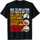 Due to Inflation This is My Thanksgiving Halloween Christmas T-Shirt - T-Shirt | Black