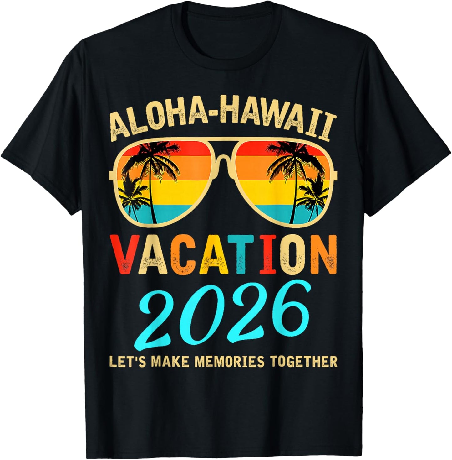 Aloha Hawaii 2026 Family Making Memories Summer Vacation T-Shirt - T-Shirt | Black