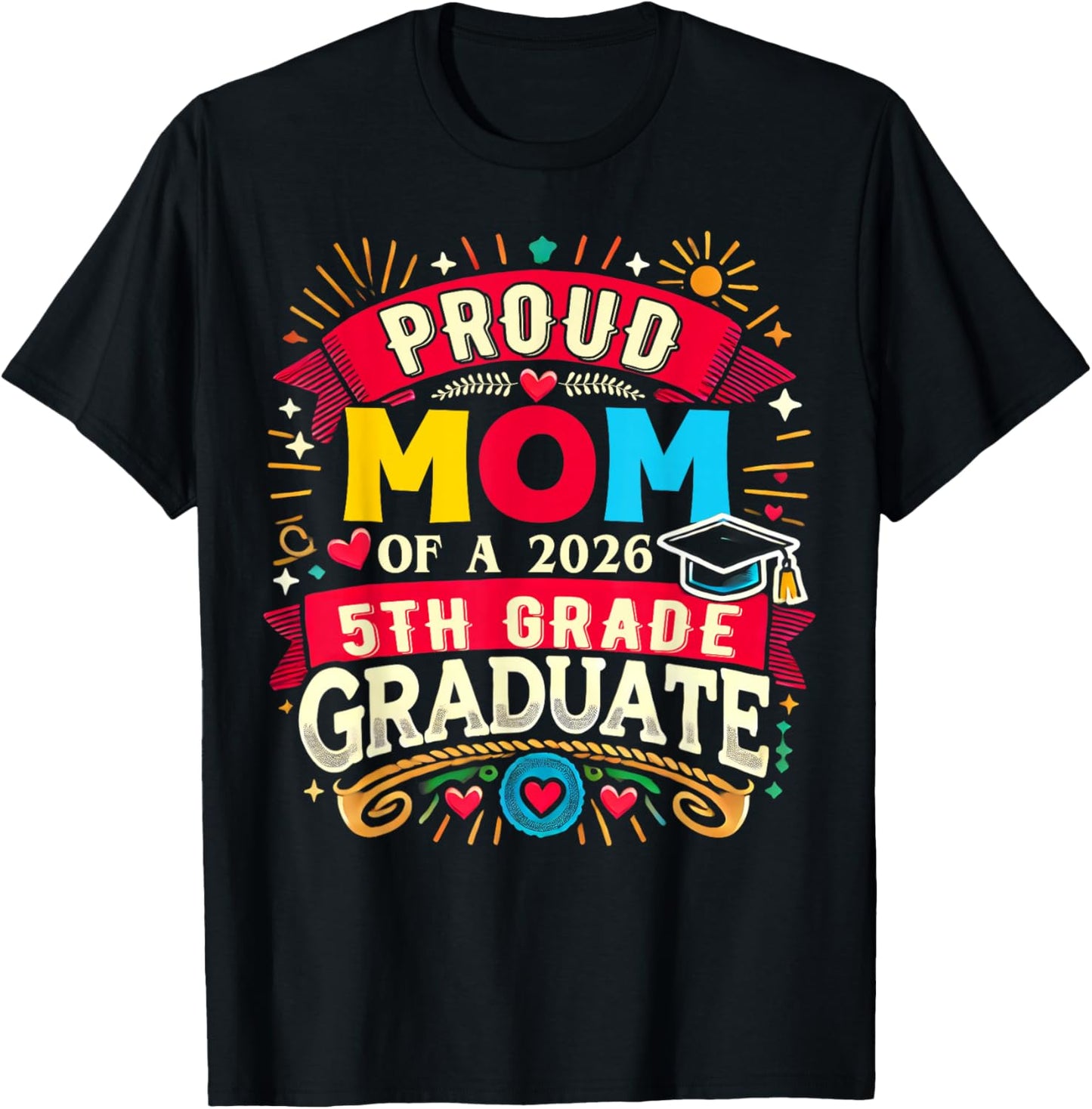 Proud Mom of 2026 5Th Grade Graduate Mother's Day Graduation T-Shirt - T-Shirt | Black