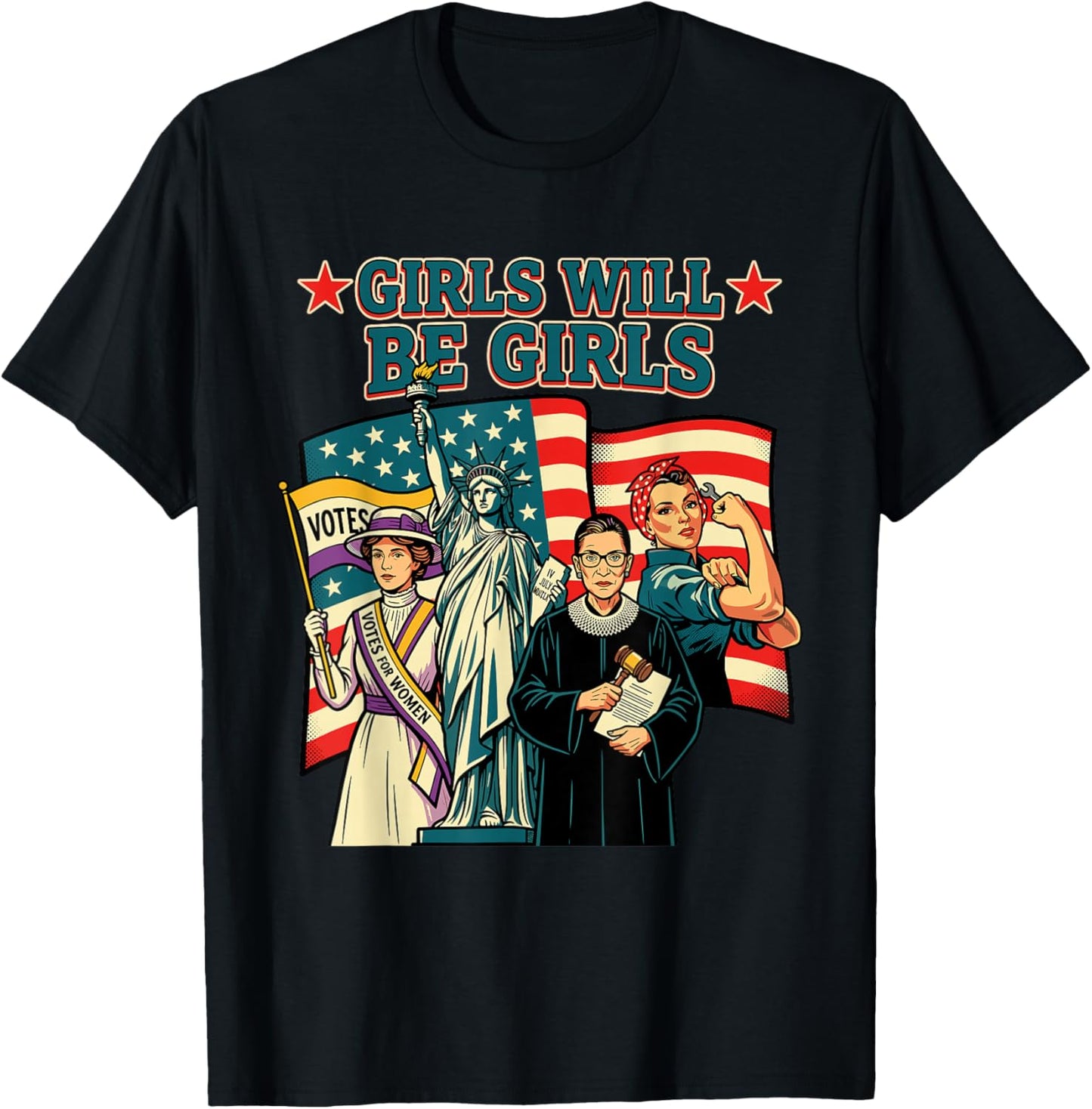 Girls Will Be Girls Patriotic Feminist 4th of July Women T-Shirt - T-Shirt | Black