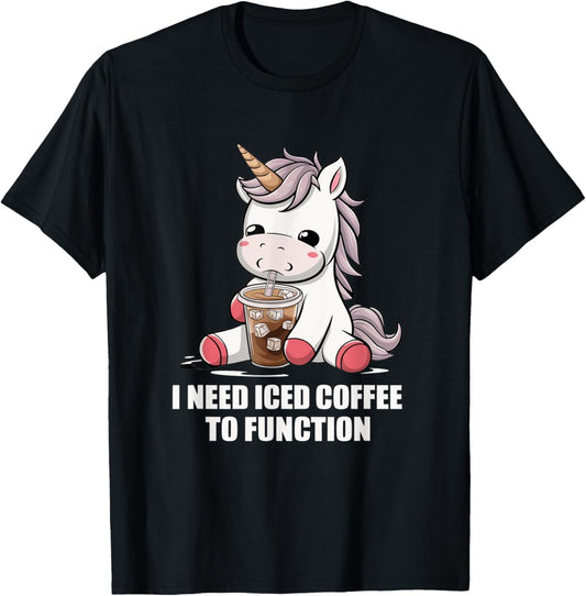 I Need Iced Coffee to Function Cute Unicorn Coffee Lover T-Shirt - T-Shirt | Black