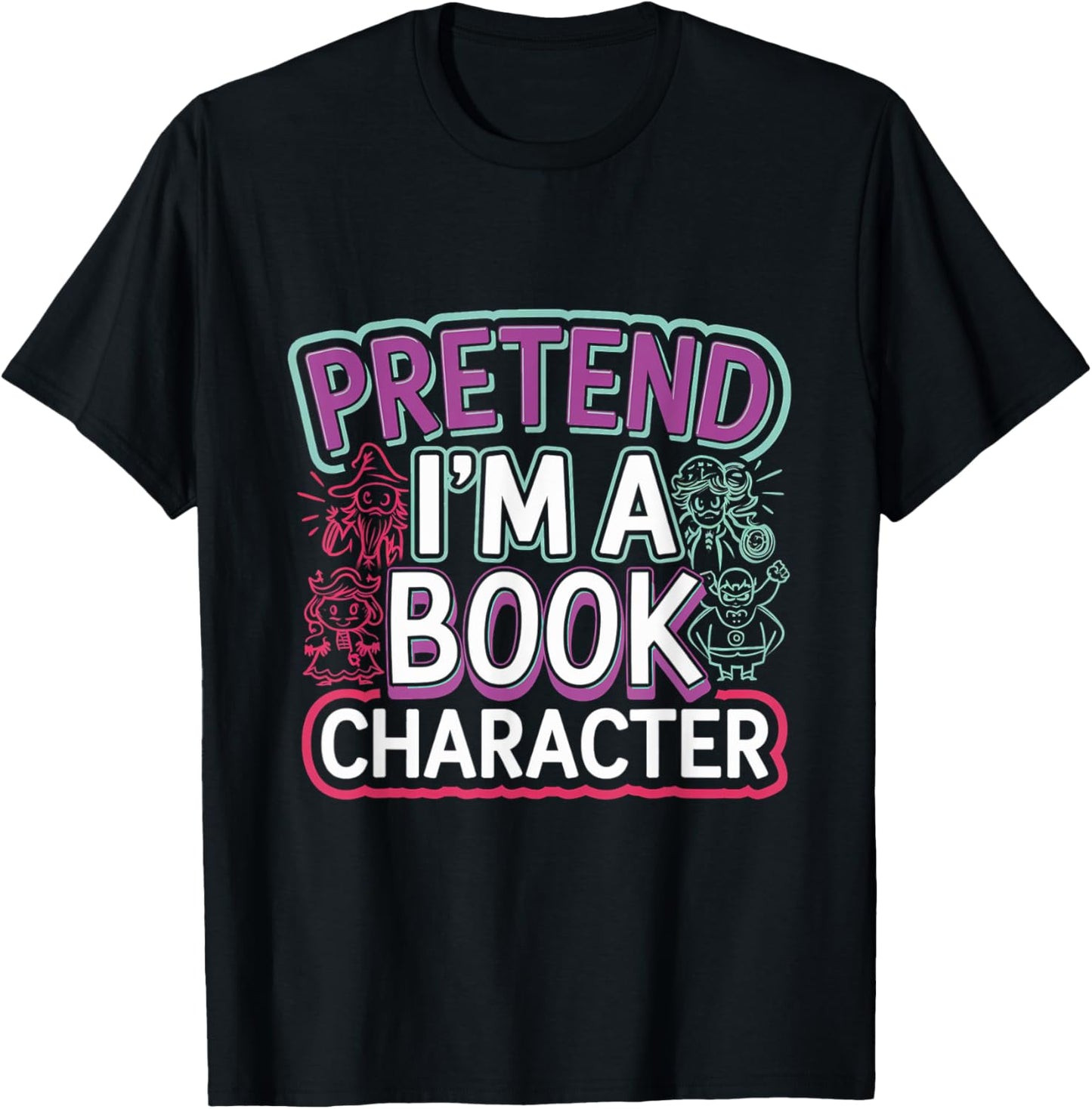 Pretend I'm A Book Character Reader Fan Cosplay T-Shirt - T-Shirt | Black