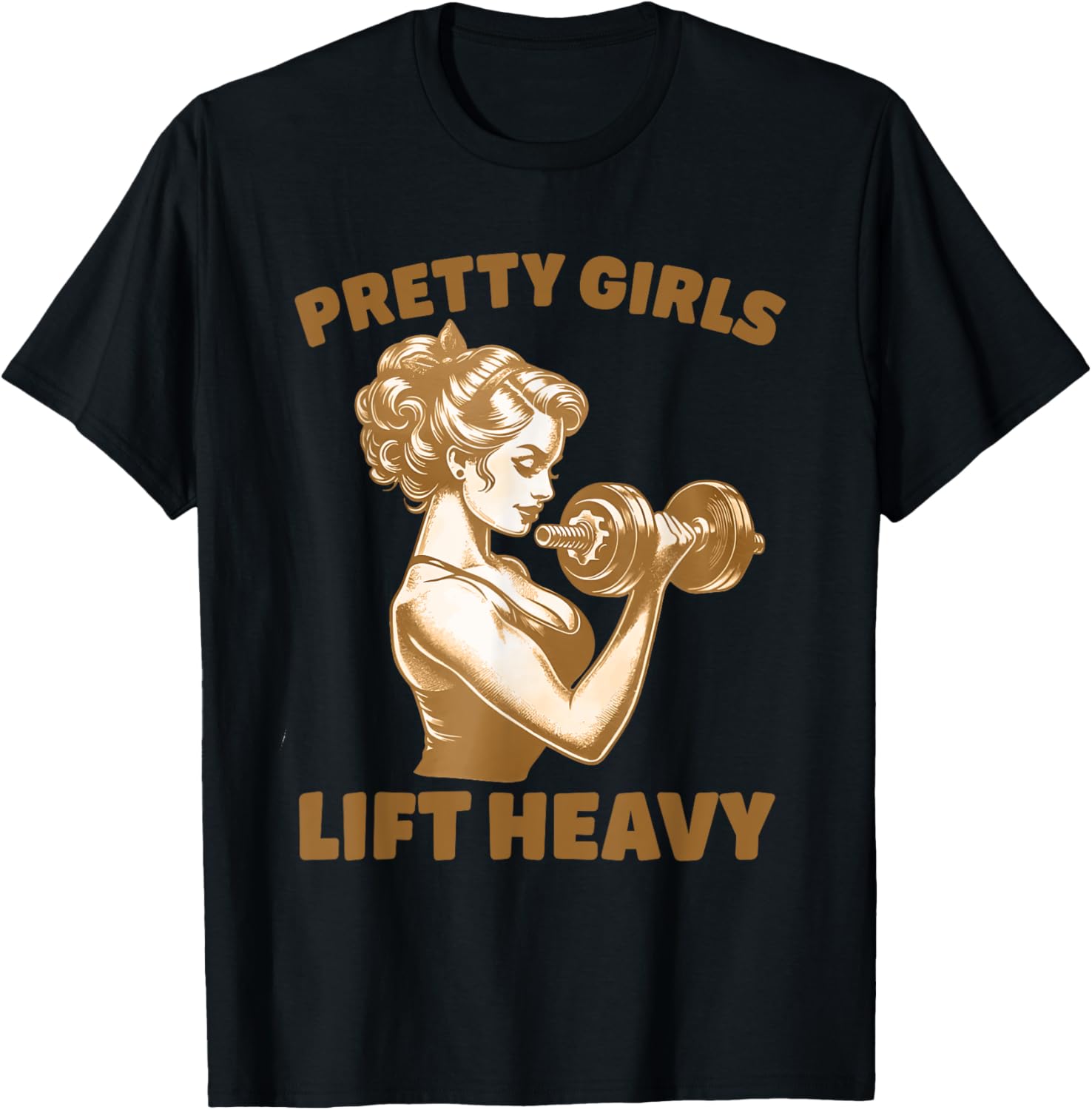 Pretty Girls Lift Heavy Workout Design T-Shirt - T-Shirt | Black