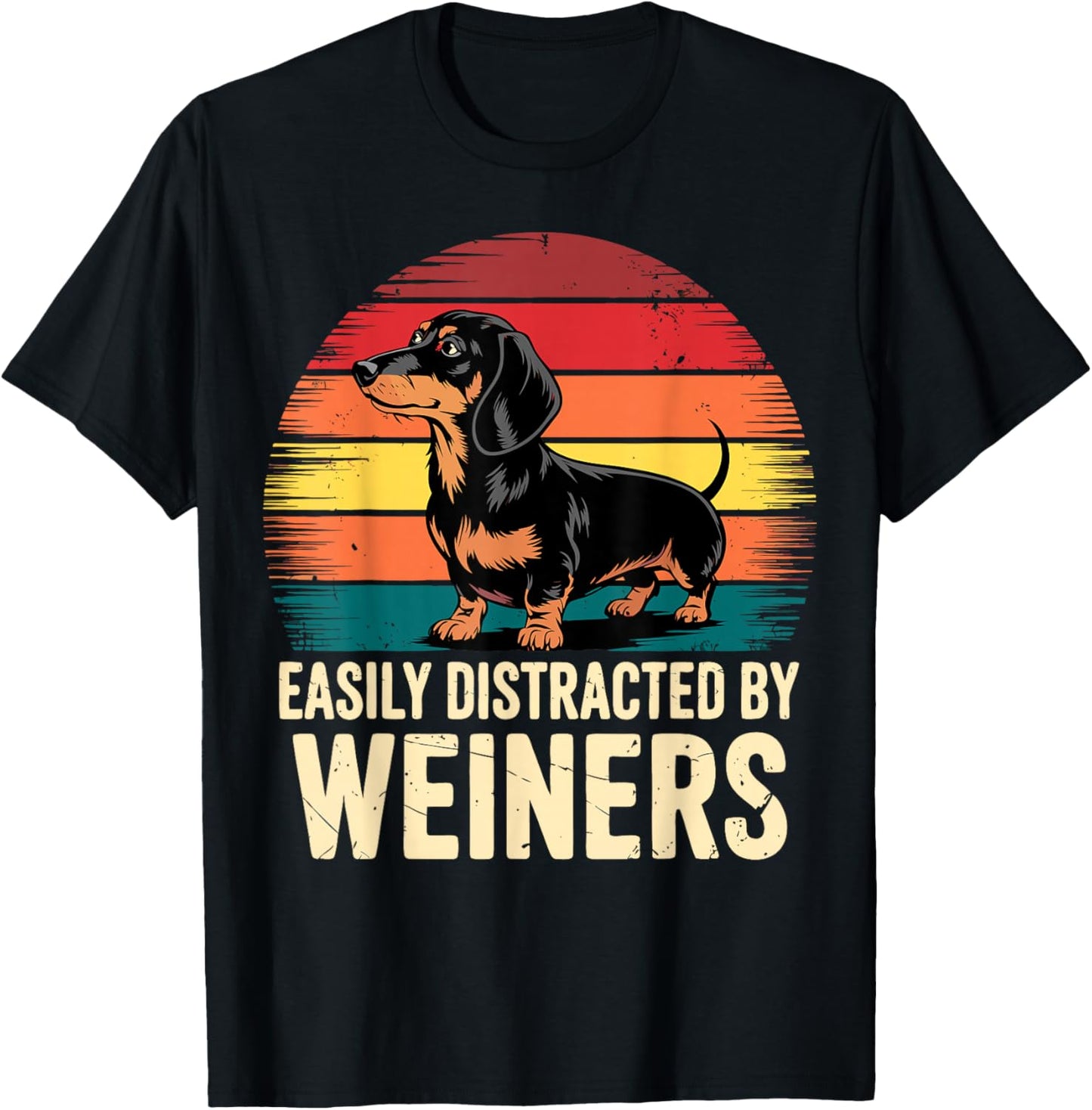 Easily Distracted by Weiners Dachshund Dog T-Shirt - T-Shirt | Black
