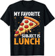 My Favorite Subject Is Lunch Pizza Funny Back To School T-Shirt - T-Shirt | Black