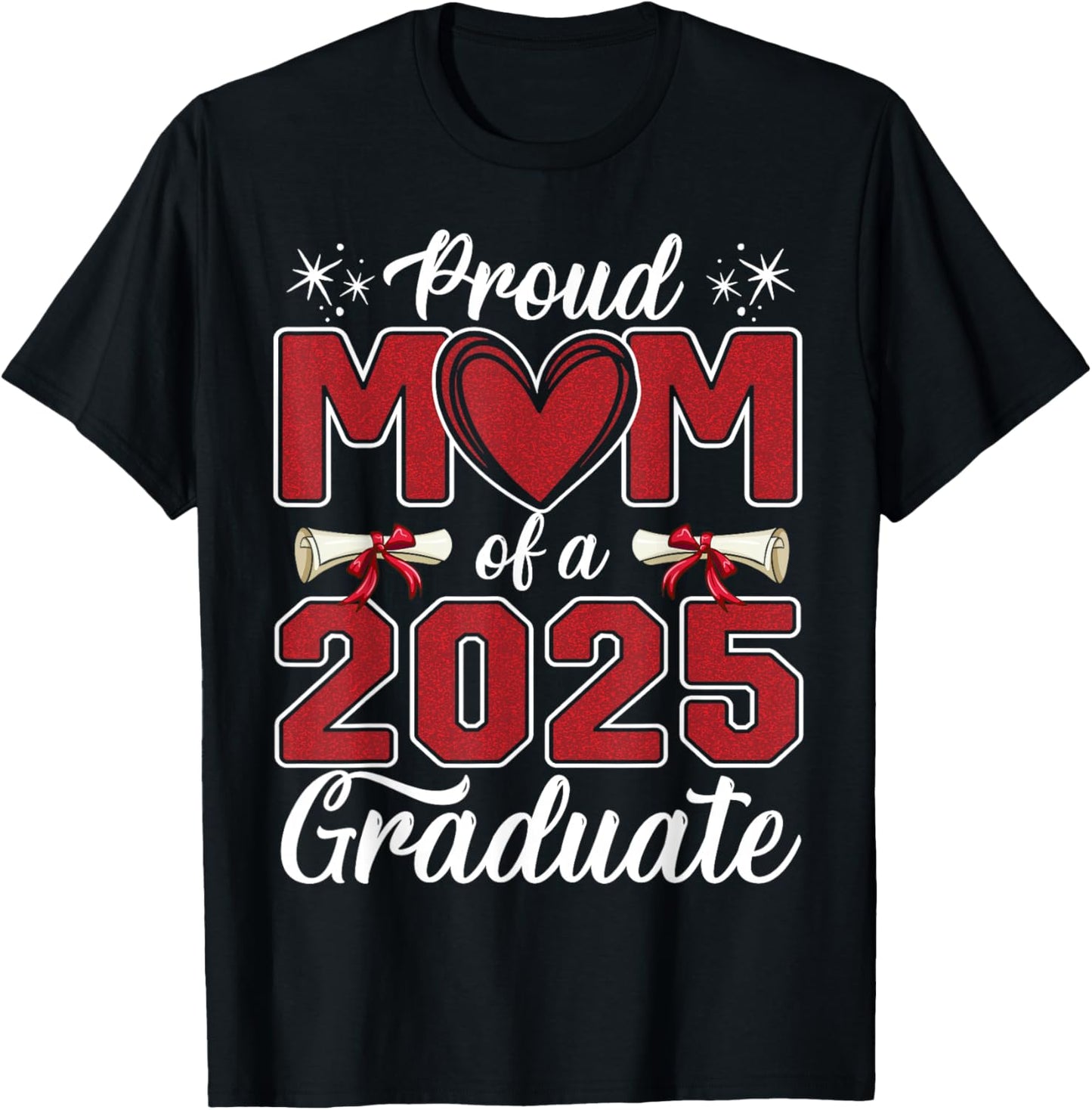 Proud Mom Of A 2025 Graduate Class of 2025 Senior Mom 2025 T-Shirt - T-Shirt | Black
