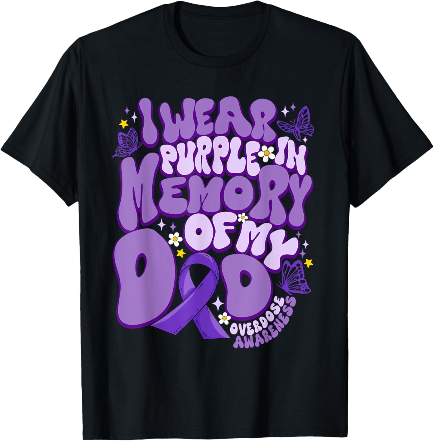 I Wear Purple In Memory Of My Dad Overdose Awareness T-Shirt - T-Shirt | Black