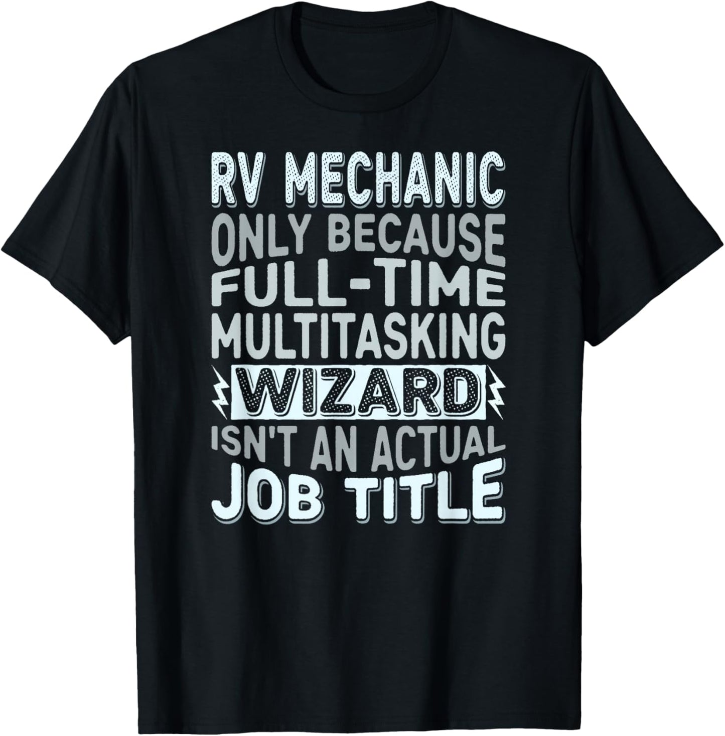 Wizard Job Title Quote - Funny RV Mechanic T-Shirt - T-Shirt | Black