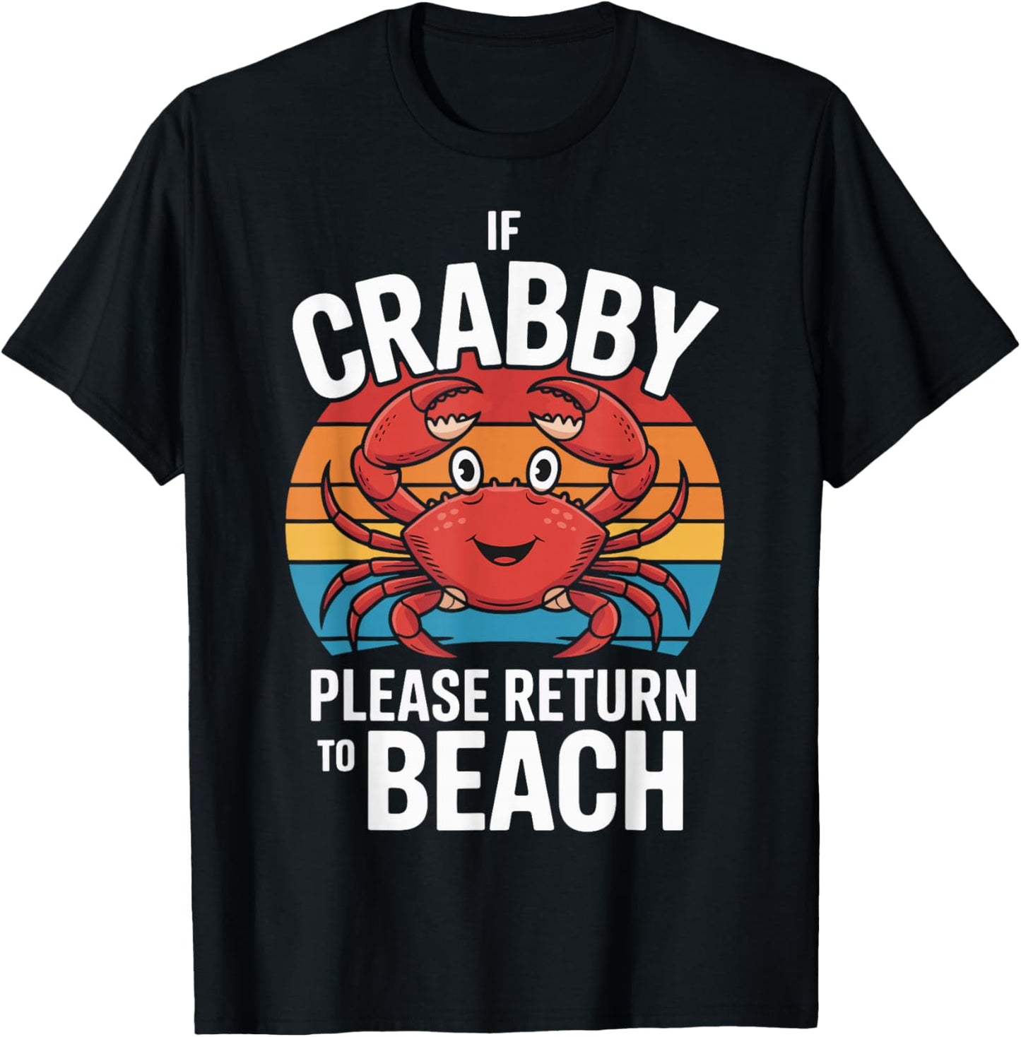If Crabby Please Return To Beach T-Shirt - T-Shirt | Black
