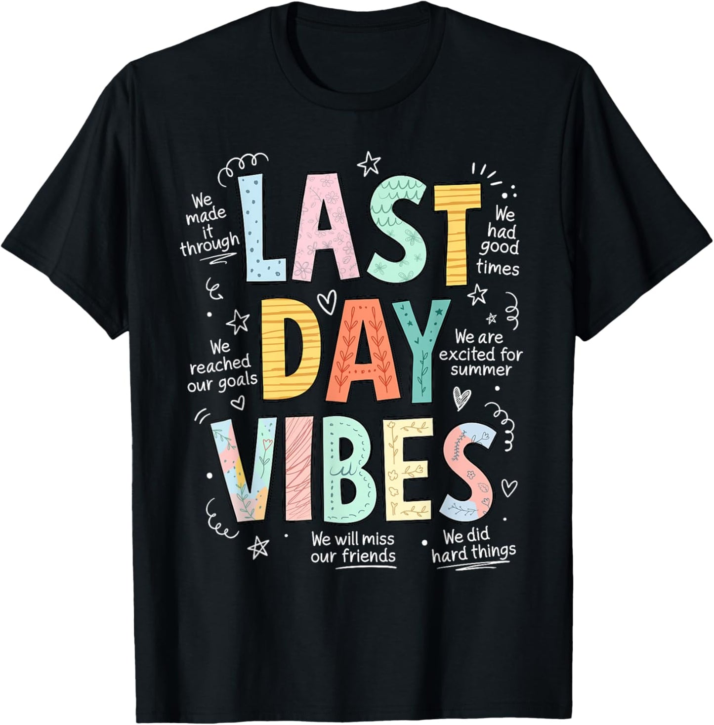 Last Day Vibes End of School Year Teachers Students T-Shirt - T-Shirt | Black