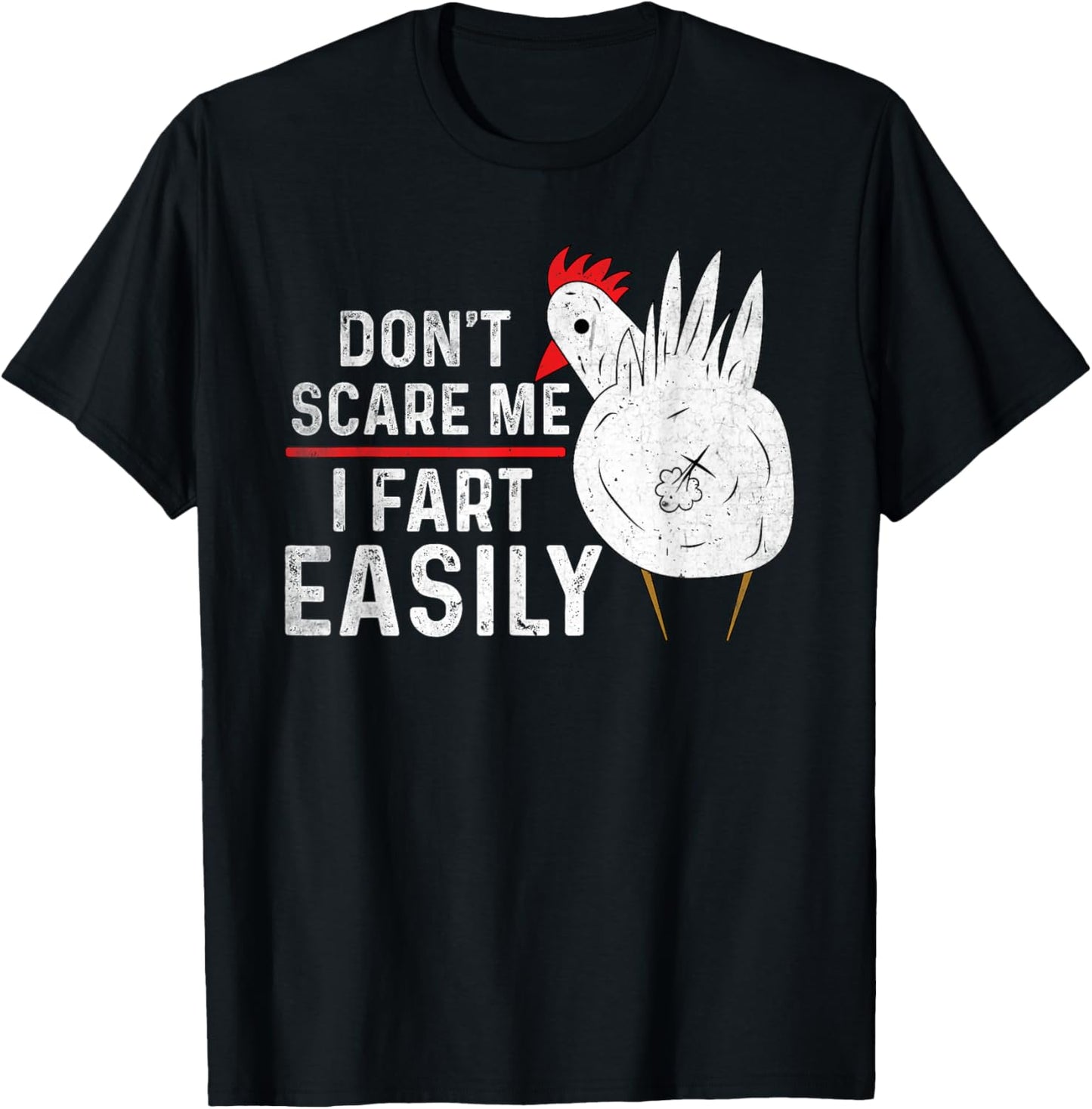 Don't Scare Me I Fart Easily Funny sarcasm Humor Chicken T-Shirt - T-Shirt | Black