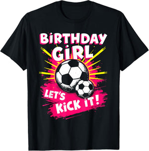 Birthday Girl Let's Kick It Bday Soccer Player Fan Girls T-Shirt - T-Shirt | Black