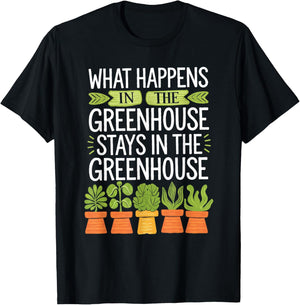 What Happens in the Greenhouse Stays Funny Gardening T-Shirt - T-Shirt | Black