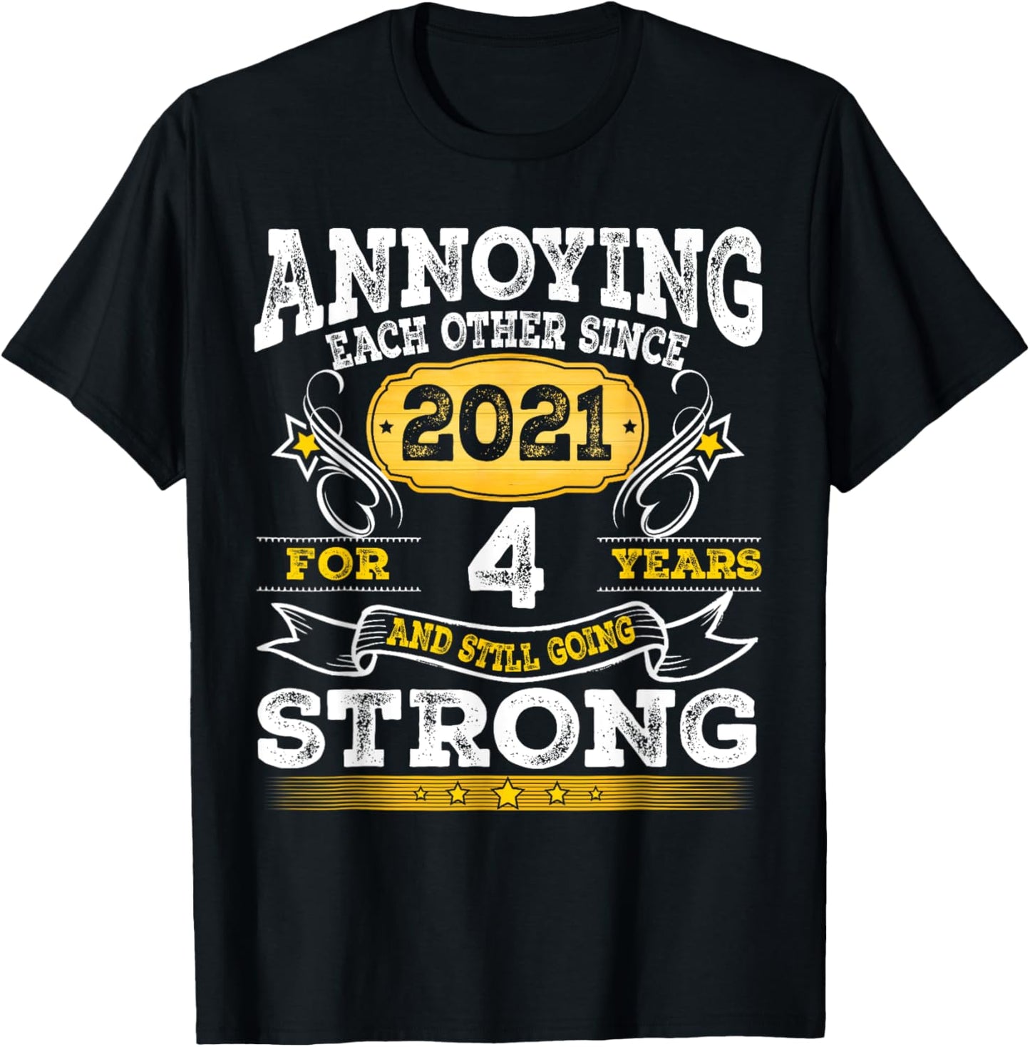 Annoying Each Other Since 2021 4th Wedding Anniversary T-Shirt - T-Shirt | Black
