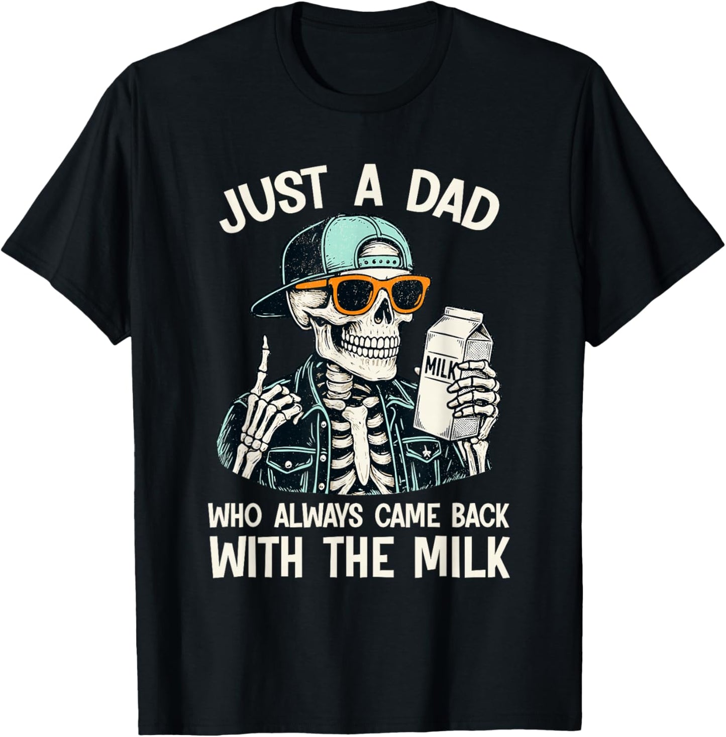 Just a Dad Who Always Came Back with The Milk Father's Day T-Shirt - T-Shirt | Black