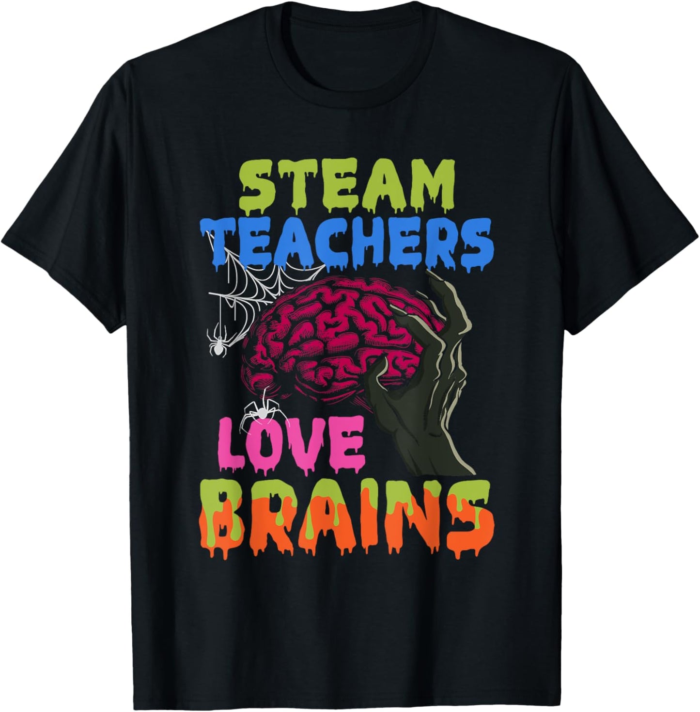 STEAM Teachers Love Brains Zombie Teacher Halloween Costume T-Shirt - T-Shirt | Black