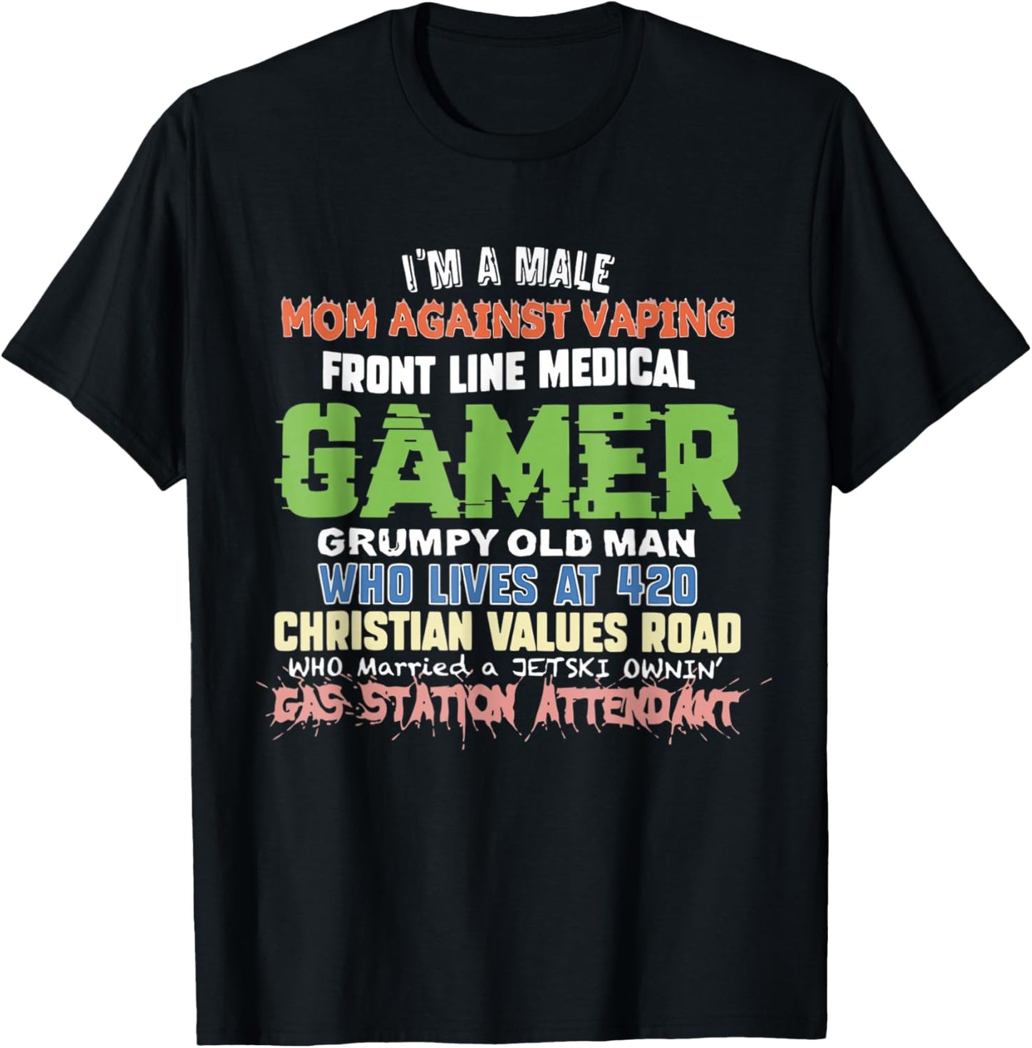 Male Mom Frontline Gamer Funny Oddly Specific Dank Meme T-Shirt - T-Shirt | Black
