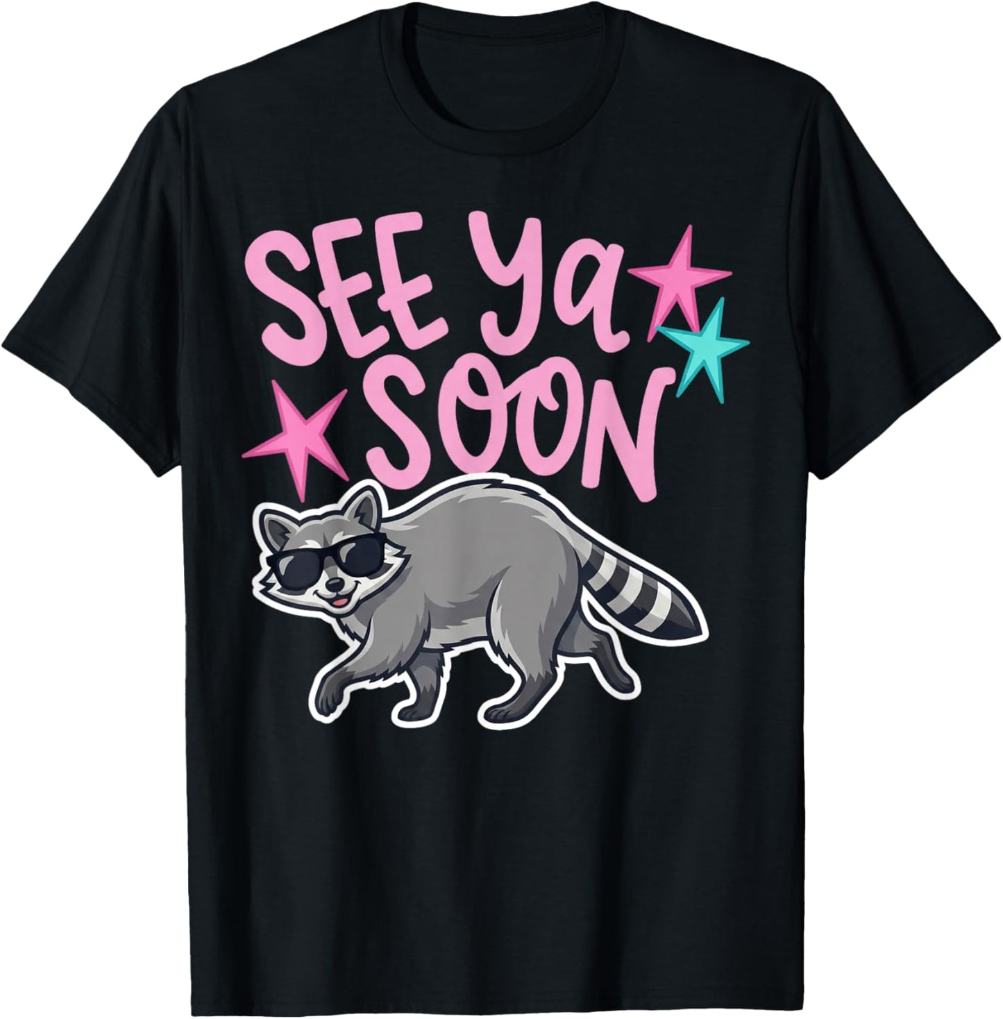 Funny Animal Lover Last Day of School See Ya Soon Raccoon T-Shirt - T-Shirt | Black
