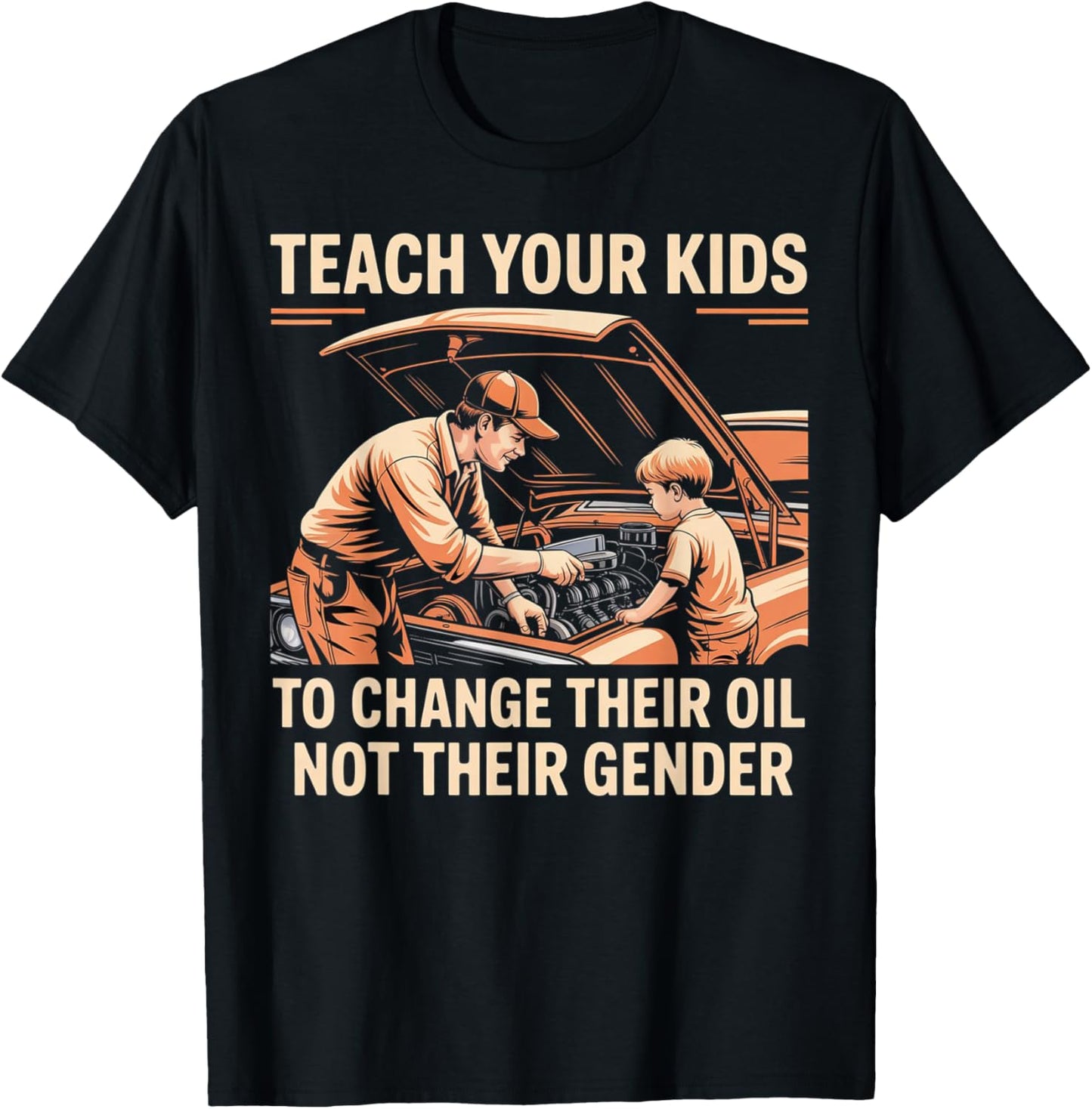 Teach Your Kids to Change Oil Not Gender T-Shirt - T-Shirt | Black