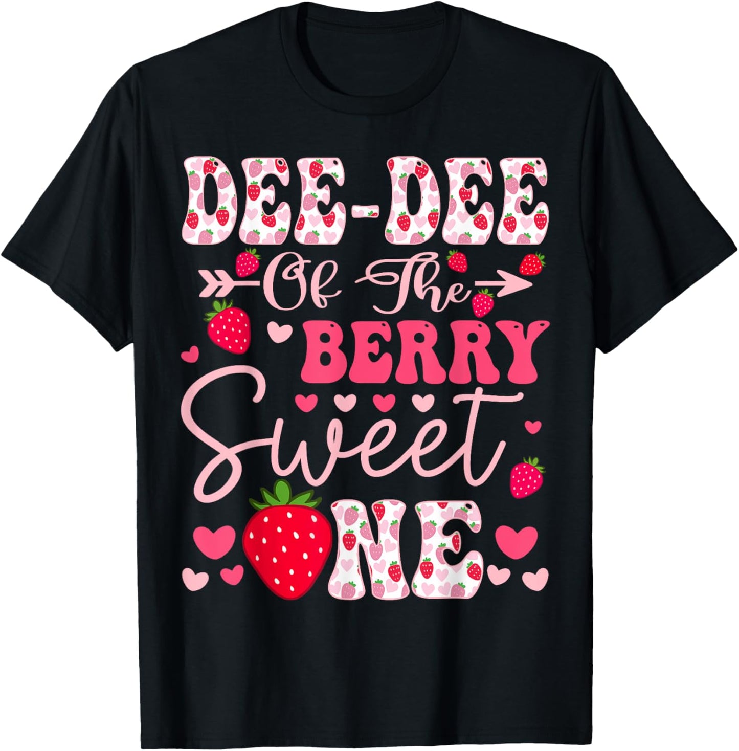 Dee-Dee Of The Berry Sweet One Strawberry 1St Birthday T-Shirt - T-Shirt | Black