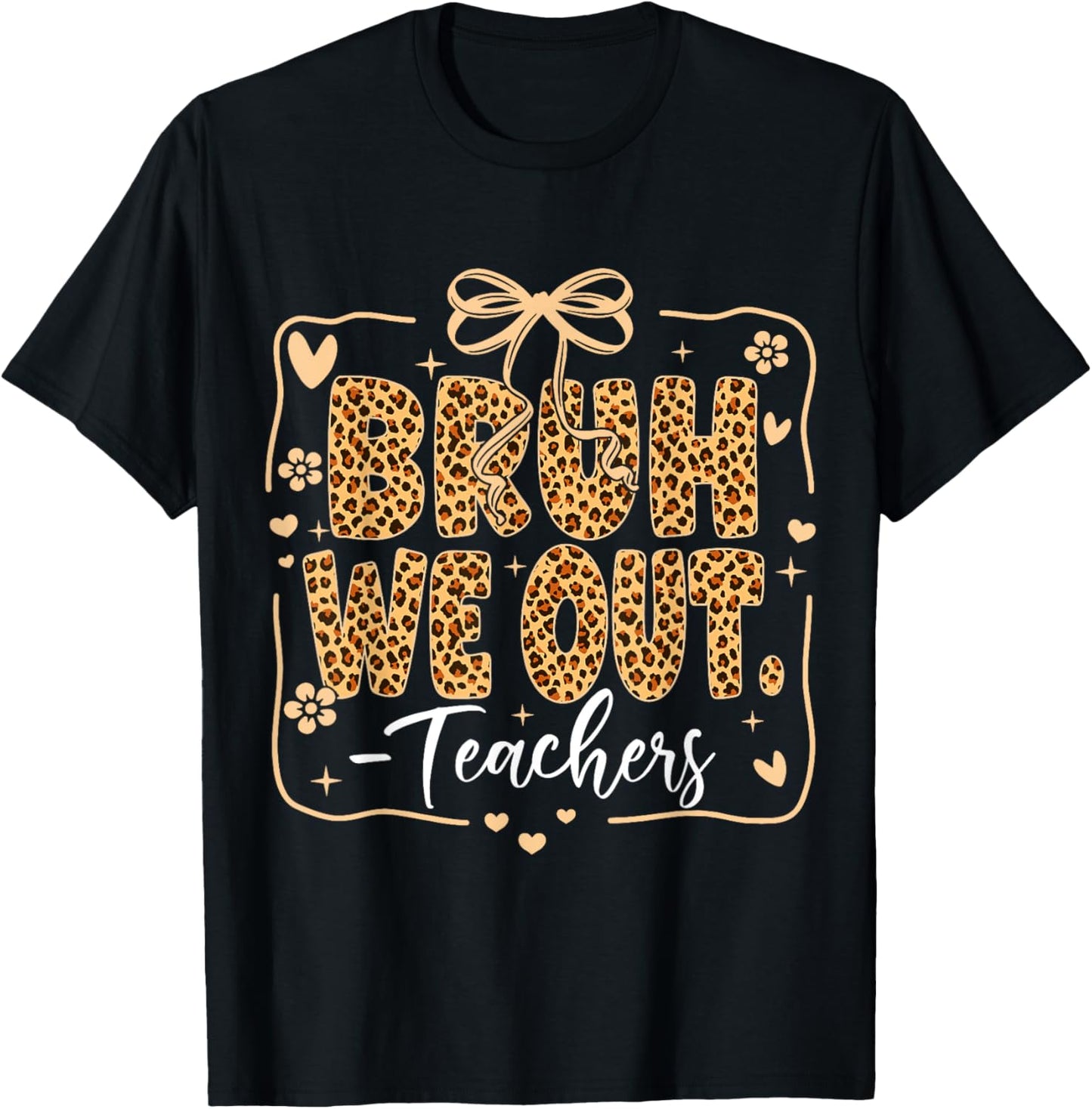 Bruh We Out Last Day of School Teacher Women Leopard Bow T-Shirt - T-Shirt | Black