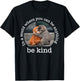 Monkey Punch in the World Where You can be Anything Be Kind T-Shirt - T-Shirt | Black