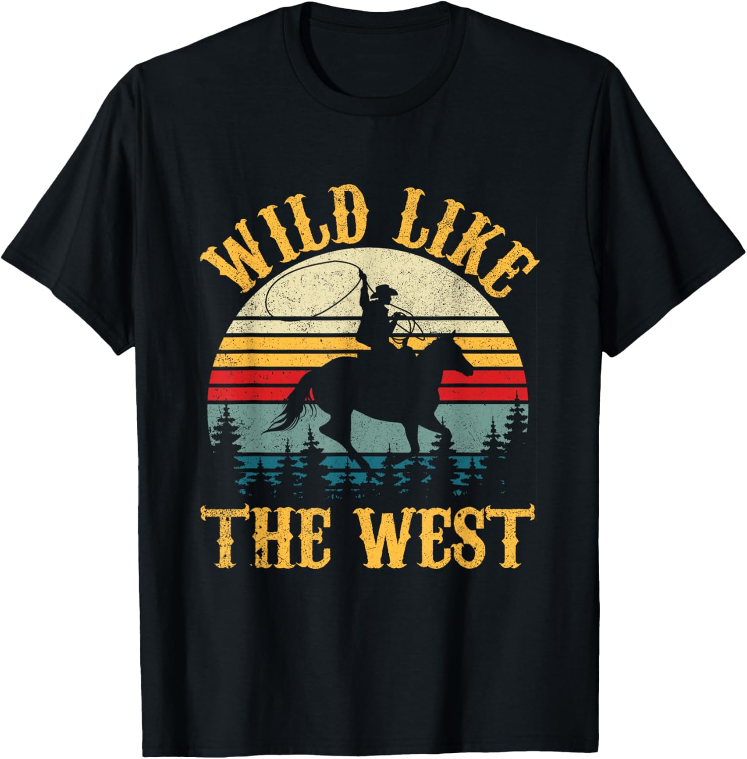 Wild Like The West Funny Rodeo Cowboy Western Country Music T-Shirt - T-Shirt | Black