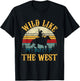 Wild Like The West Funny Rodeo Cowboy Western Country Music T-Shirt - T-Shirt | Black
