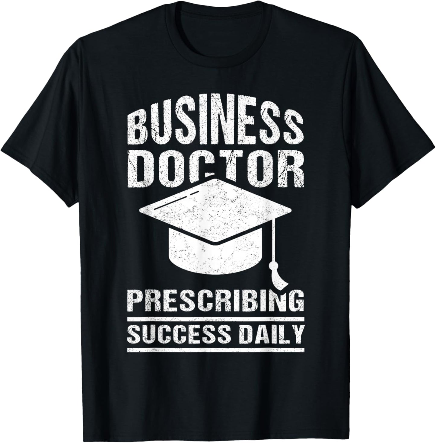 Doctor of Business Administration DBA Degree Graduate T-Shirt - T-Shirt | Black