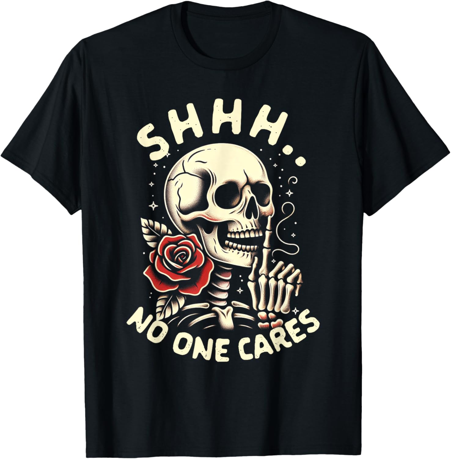 Sarcasm Humor Skeleton Funny Jokes BFF Shhh No One Cares T-Shirt - T-Shirt | Black