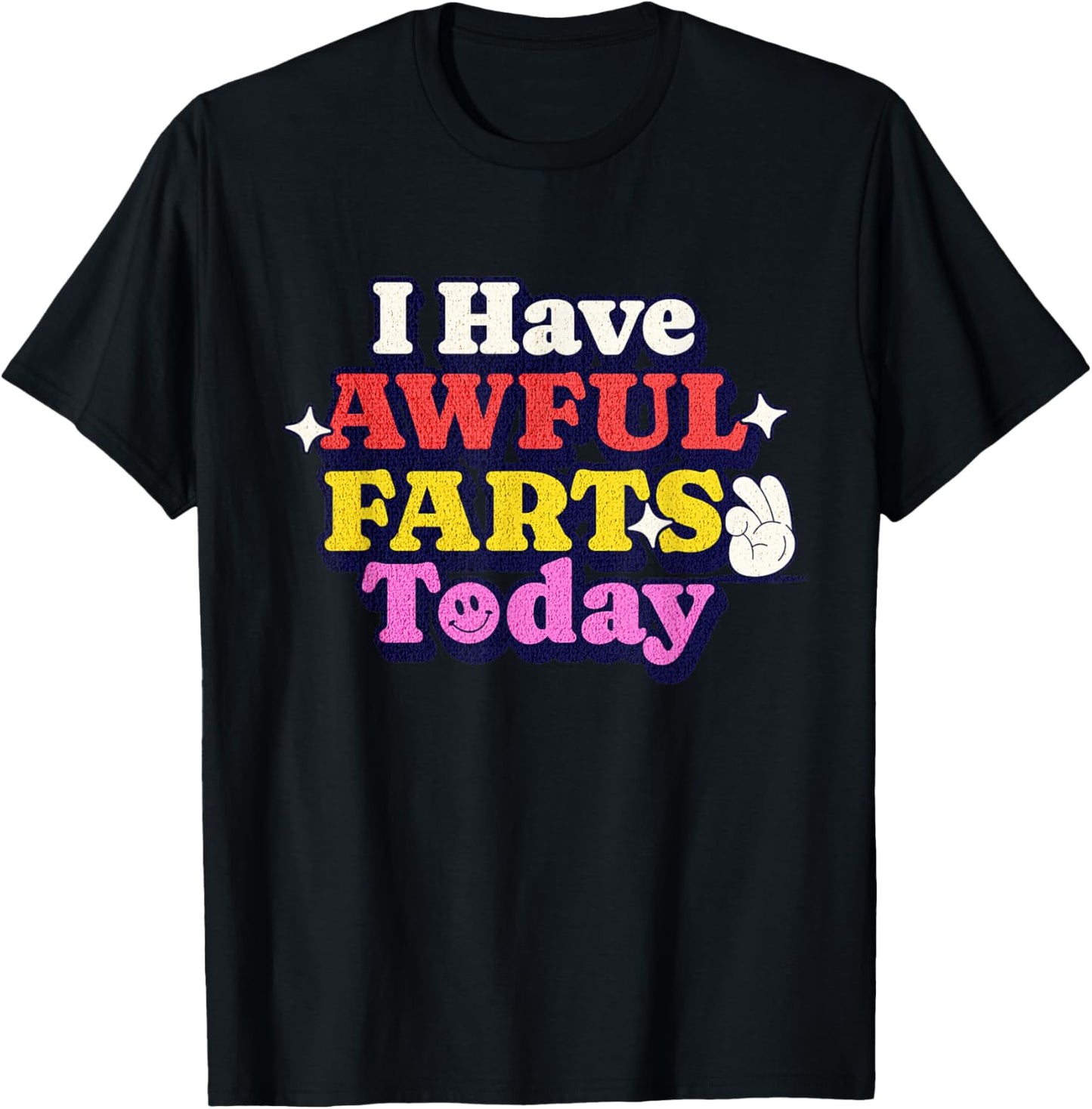 Funny Ironic Sarcastic Sayings Cynical Unique I Have Awful Farts Today -Adults Humorous-Print Black Small T-Shirt - T-Shirt | Black