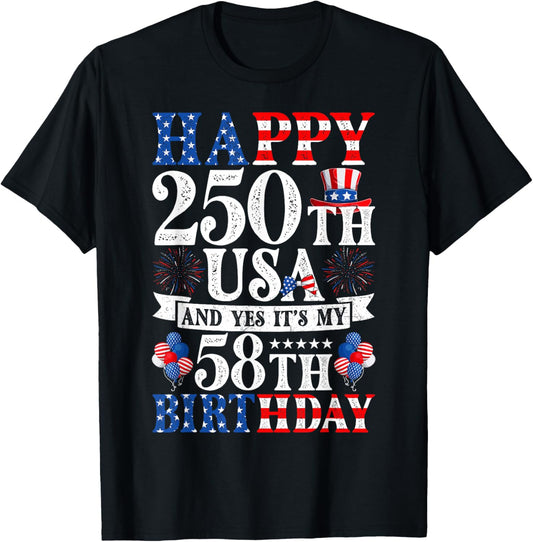Happy 250th USA and Yes It's My 58th Birthday 58 Years Old T-Shirt - T-Shirt | Black