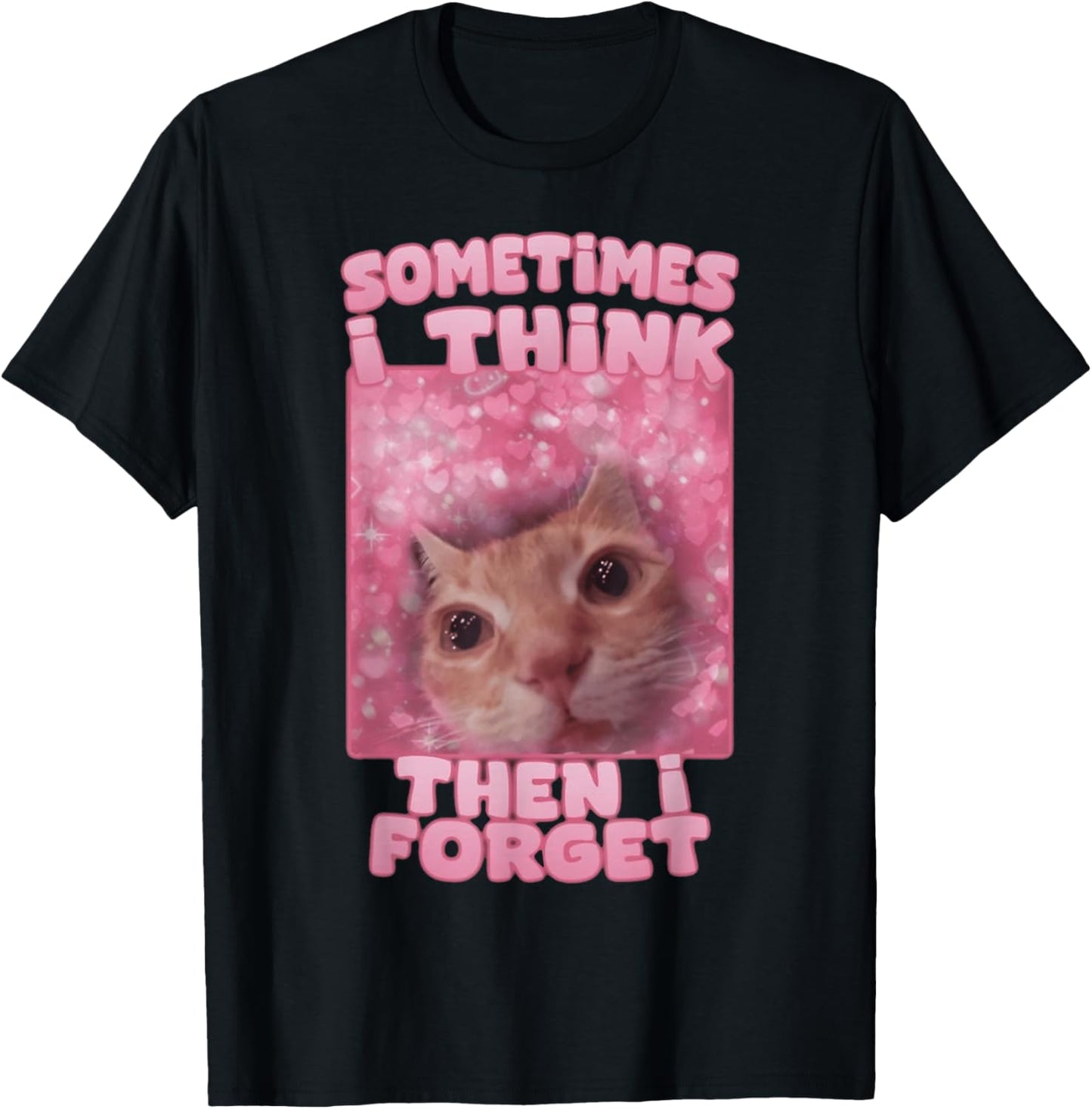 Sometimes I think then I forget T-Shirt - T-Shirt | Black