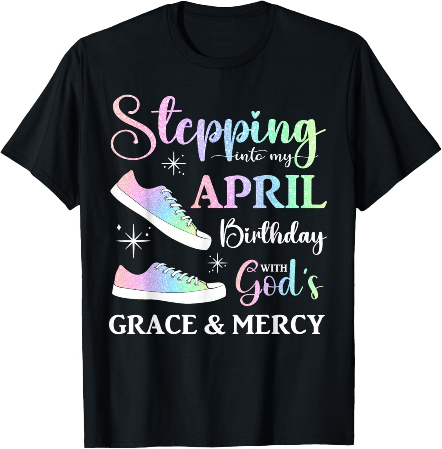 Stepping into My April Birthday Women Girls April Bday Party T-Shirt - T-Shirt | Black