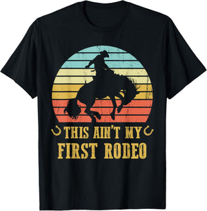 This Ain't My First Rodeo Vintage Cowboy Bronc Horse Riding T-Shirt - T-Shirt | Black