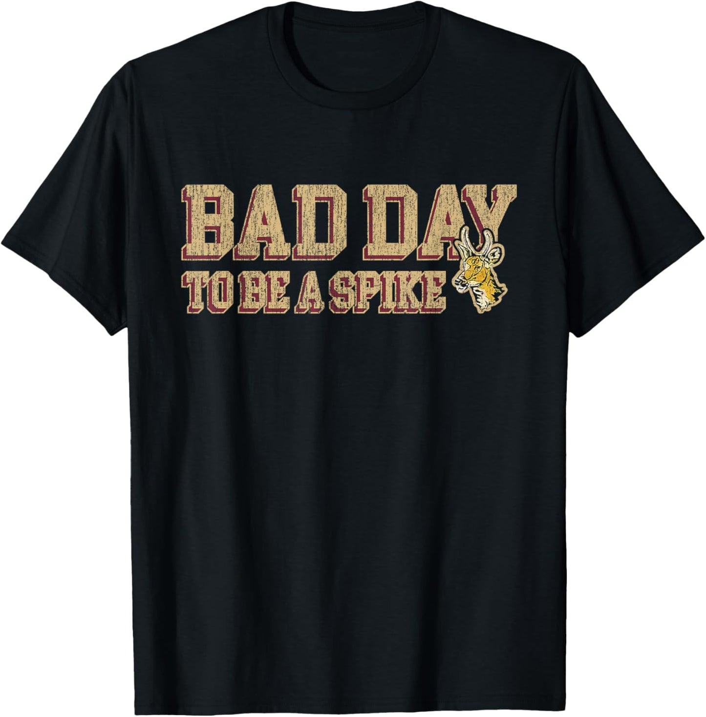 Hunting Bad Day To Be A Spike Funny Deer Hunting Hunter T-Shirt - T-Shirt | Black