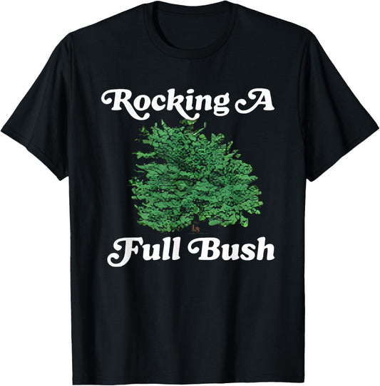 Rocking A Full Bush Funny Women T-Shirt - T-Shirt | Black