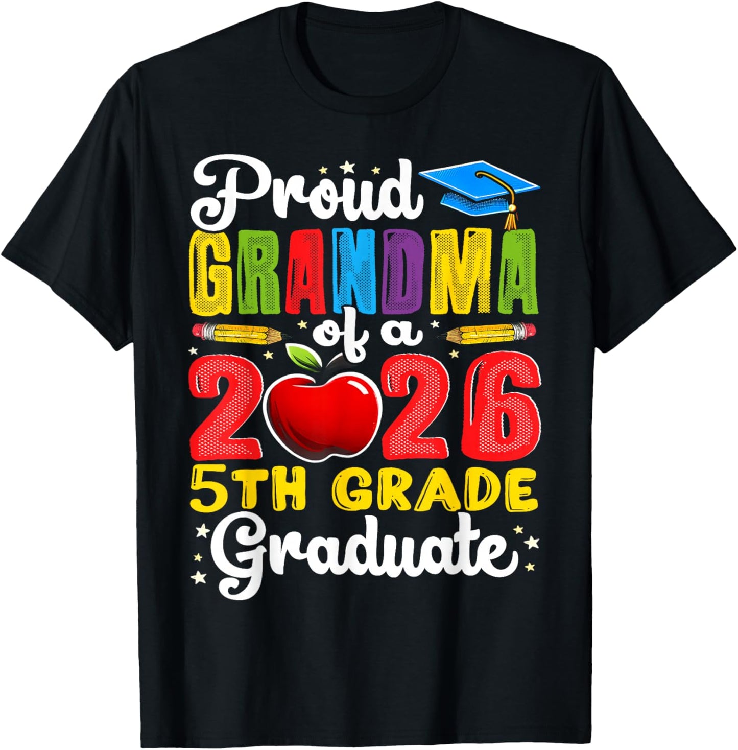 Funny Proud Grandma of a Class of 2026 5th Grade Graduate T-Shirt - T-Shirt | Black